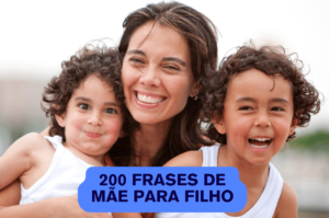 200 Frases de Mãe para Filho: Amor, Motivação e Carinho