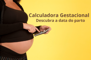 Calculadora Gestacional: Descubra a Data Provável do Parto